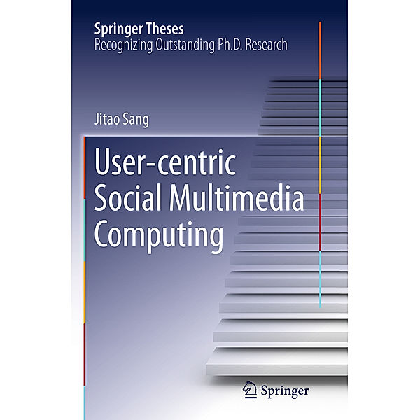 User-centric Social Multimedia Computing, Jitao Sang