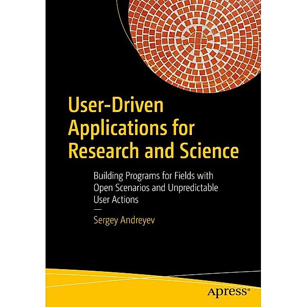 User-Driven Applications for Research and Science, Sergey Andreyev