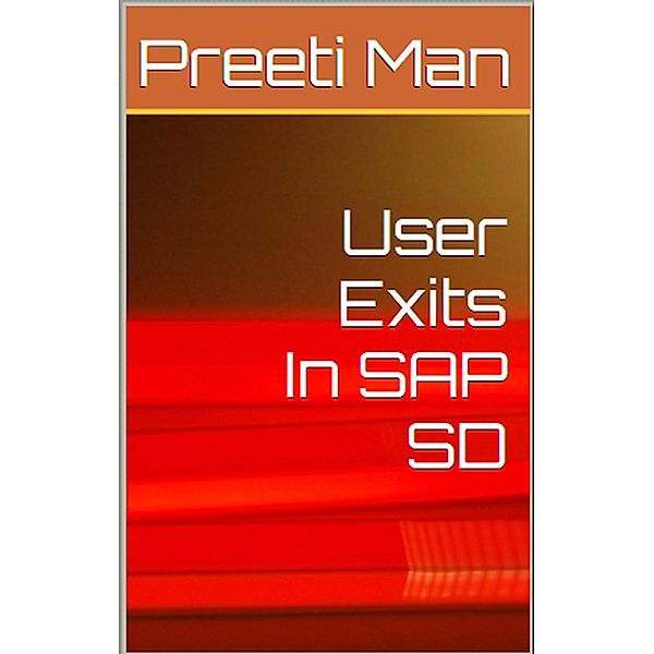 User Exits In SAP SD, Preeti Man