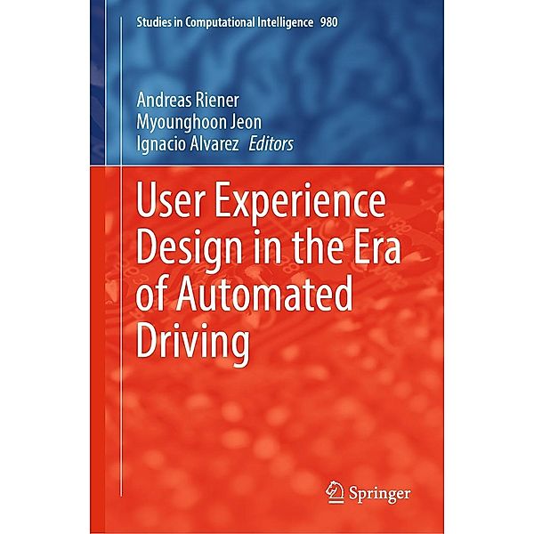 User Experience Design in the Era of Automated Driving / Studies in Computational Intelligence Bd.980