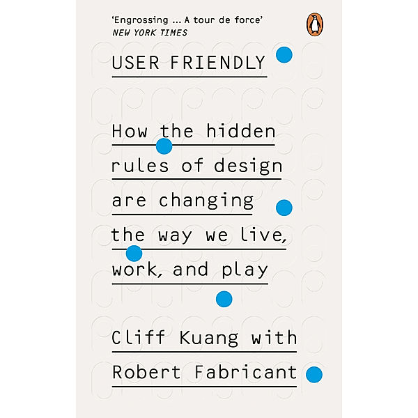 User Friendly, Cliff Kuang, Robert Fabricant