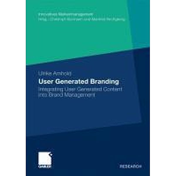 User Generated Branding / Innovatives Markenmanagement, Ulrike Arnhold