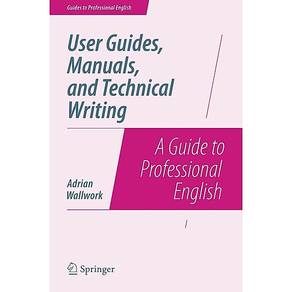 User Guides, Manuals, and Technical Writing / Guides to Professional English, Adrian Wallwork