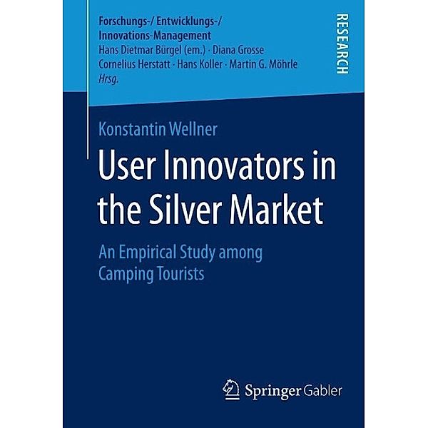 User Innovators in the Silver Market / Forschungs-/Entwicklungs-/Innovations-Management, Konstantin Wellner