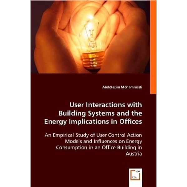 User Interactions with Building Systems and the Energy Implications in Offices, Abdolazim Mohammadi