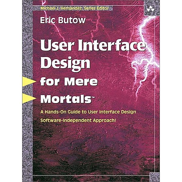 User Interface Design for Mere Mortals, Eric Butow