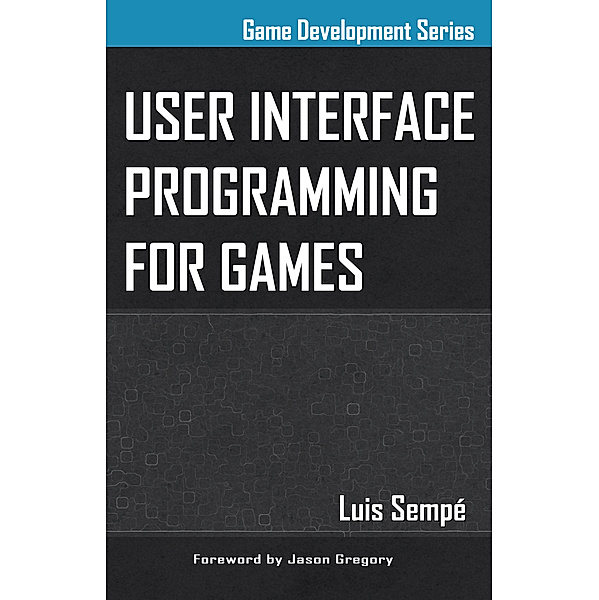 User Interface Programming for Games, Luis Sempé