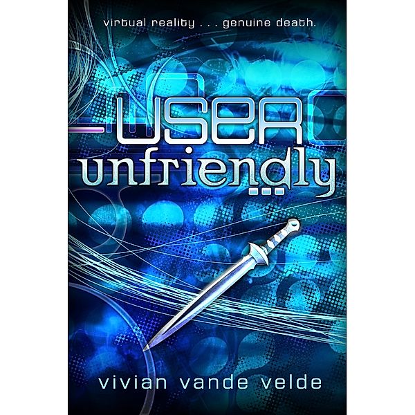 User Unfriendly / Clarion Books, Vivian Vande Velde
