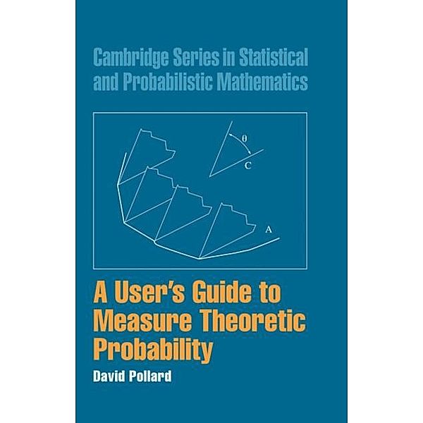 User's Guide to Measure Theoretic Probability, David Pollard
