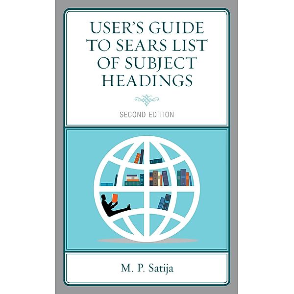 User's Guide to Sears List of Subject Headings, M. P. Satija
