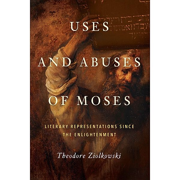 Uses and Abuses of Moses, Theodore Ziolkowski