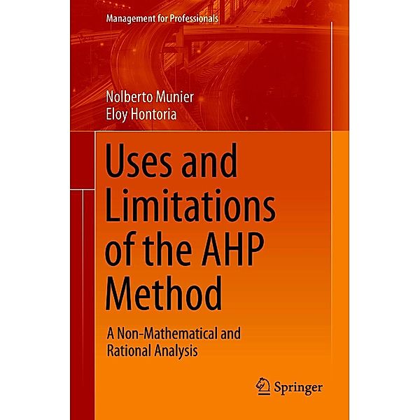 Uses and Limitations of the AHP Method / Management for Professionals, Nolberto Munier, Eloy Hontoria