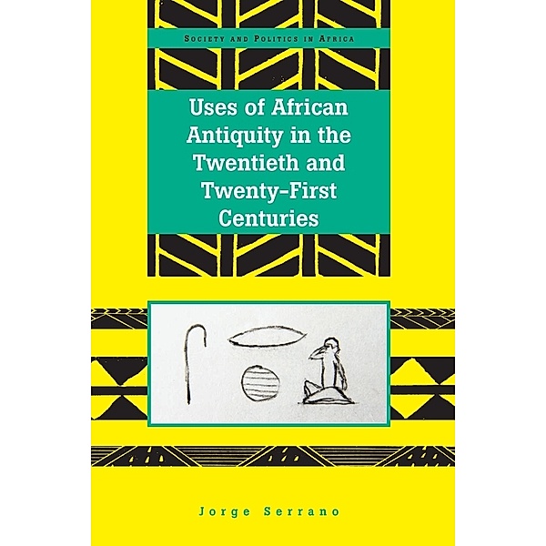 Uses of African Antiquity in the Twentieth and Twenty-First Centuries, Jorge Serrano
