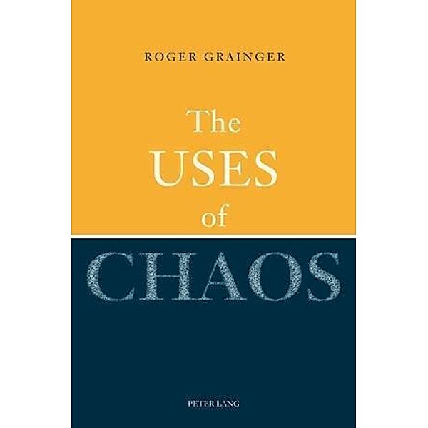 Uses of Chaos, Roger Grainger