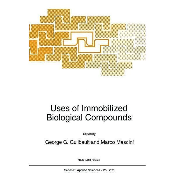Uses of Immobilized Biological Compounds / NATO Science Series E: Bd.252