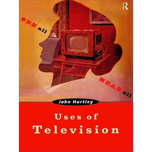 Uses of Television, John Hartley