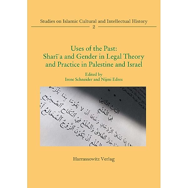 Uses of the Past: / Studies on Islamic Cultural and Intellectual History Bd.2