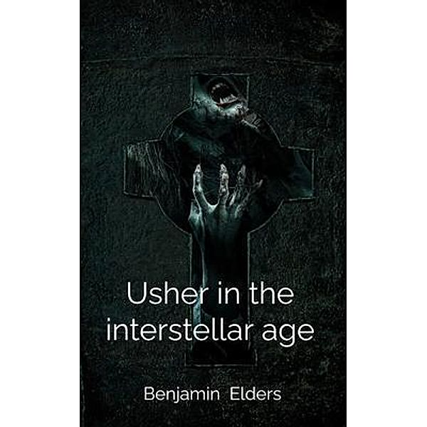 Usher in the interstellar age, Benjamin Elders