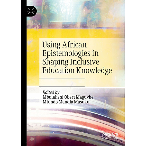 Using African Epistemologies in Shaping Inclusive Education Knowledge