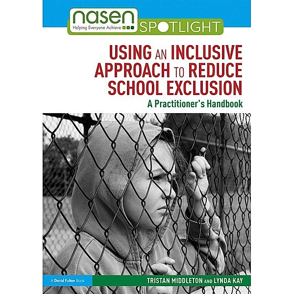 Using an Inclusive Approach to Reduce School Exclusion, Tristan Middleton, Lynda Kay