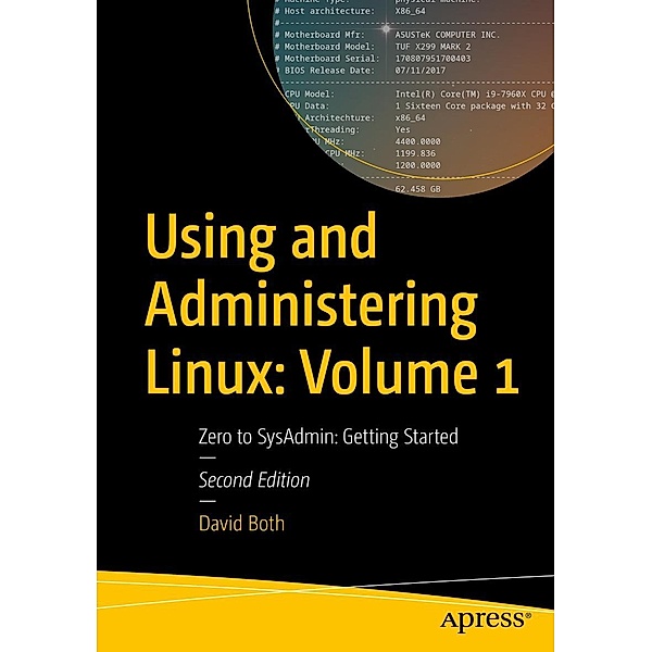 Using and Administering Linux: Volume 1, David Both