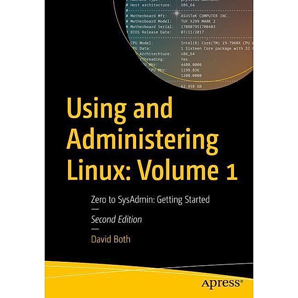 Using and Administering Linux: Volume 1, David Both