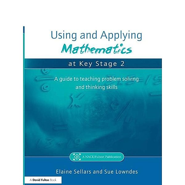 Using and Applying Mathematics at Key Stage 2, Elaine Sellars, Sue Lowndes