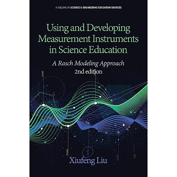 Using and Developing Measurement Instruments in Science Education, Xiufeng Liu