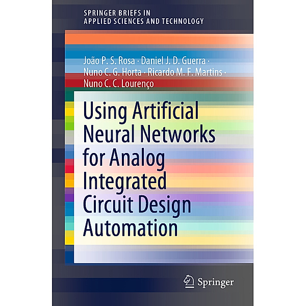 Using Artificial Neural Networks for Analog Integrated Circuit Design Automation, João P. S. Rosa, Daniel J. D. Guerra, Nuno C. G. Horta, Ricardo M. F. Martins, Nuno C. C. Lourenço