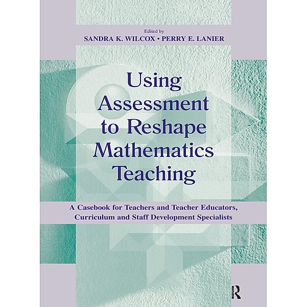 Using Assessment To Reshape Mathematics Teaching