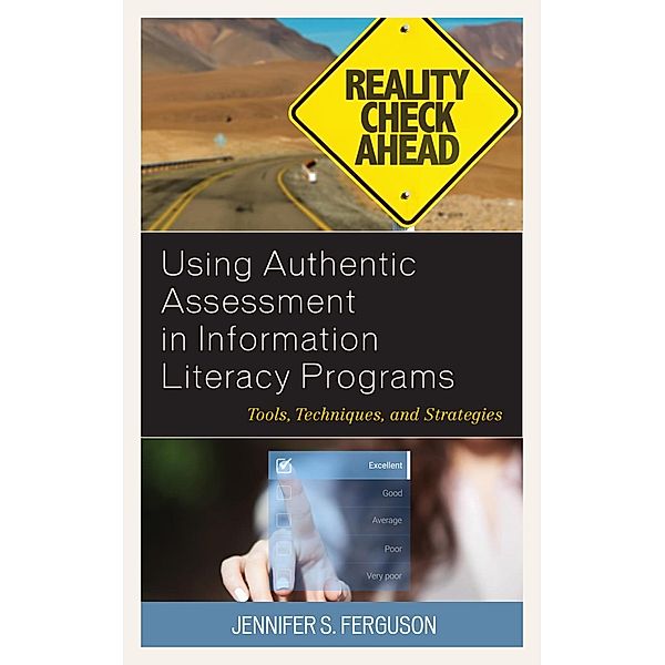 Using Authentic Assessment in Information Literacy Programs, Jennifer S. Ferguson