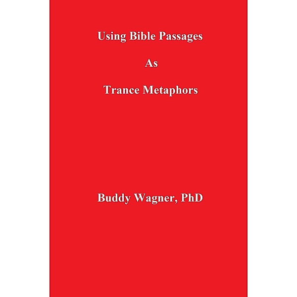 Using Bible Passages As Trance Metaphors, Buddy Wagner