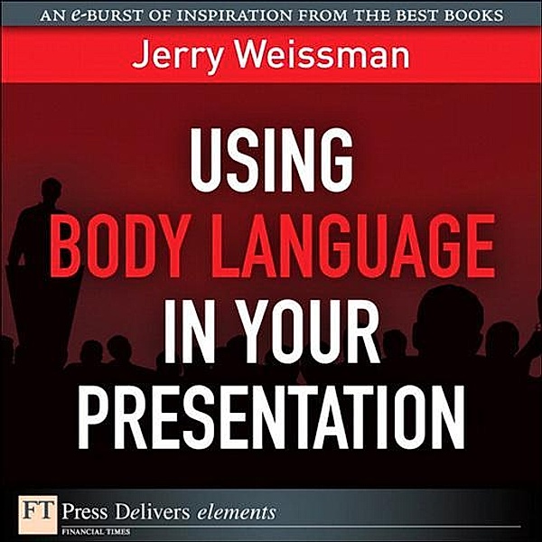 Using Body Language in Your Presentation, Jerry Weissman
