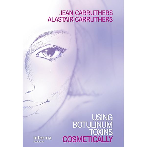 Using Botulinum Toxins Cosmetically, Jean Carruthers, Alastair Carruthers