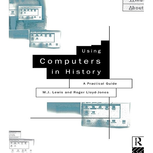 Using Computers in History, M. J. Lewis, Roger Lloyd-Jones