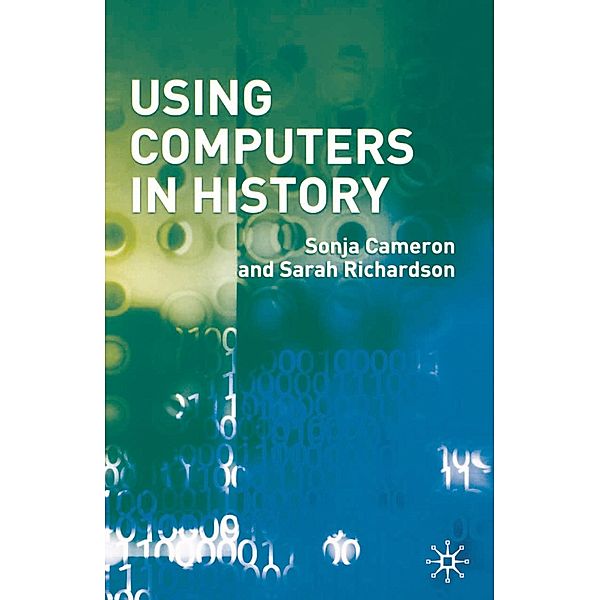 Using Computers in History, Sonja Cameron, Sarah Richardson