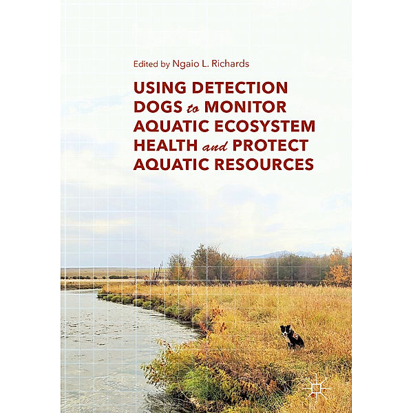 Using Detection Dogs to Monitor Aquatic Ecosystem Health and Protect Aquatic Resources