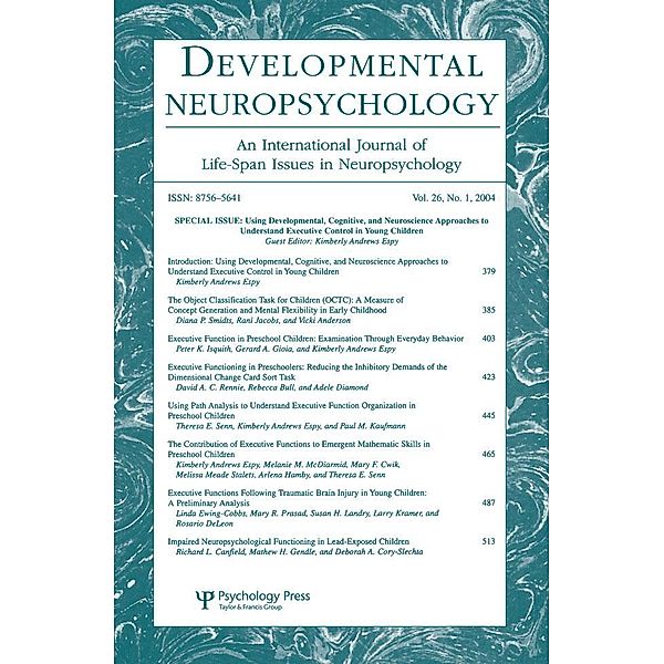Using Developmental, Cognitive, and Neuroscience Approaches To Understand Executive Control in Young Children