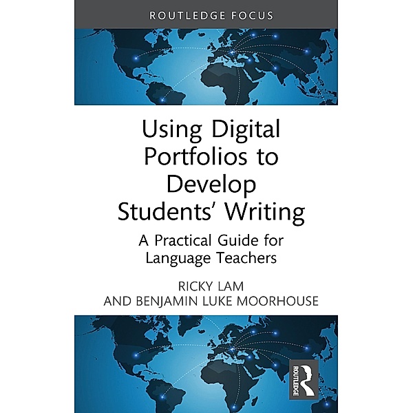 Using Digital Portfolios to Develop Students' Writing, Ricky Lam, Benjamin Luke Moorhouse