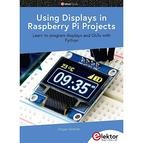 Using Displays in Raspberry Pi Projects, Dogan Ibrahim