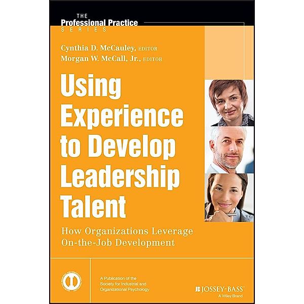 Using Experience to Develop Leadership Talent / J-B SIOP Professional Practice Series Bd.1, Cynthia D. McCauley, Morgan W. McCall