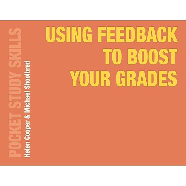 Using Feedback to Boost Your Grades, Helen Cooper, Michael Shoolbred