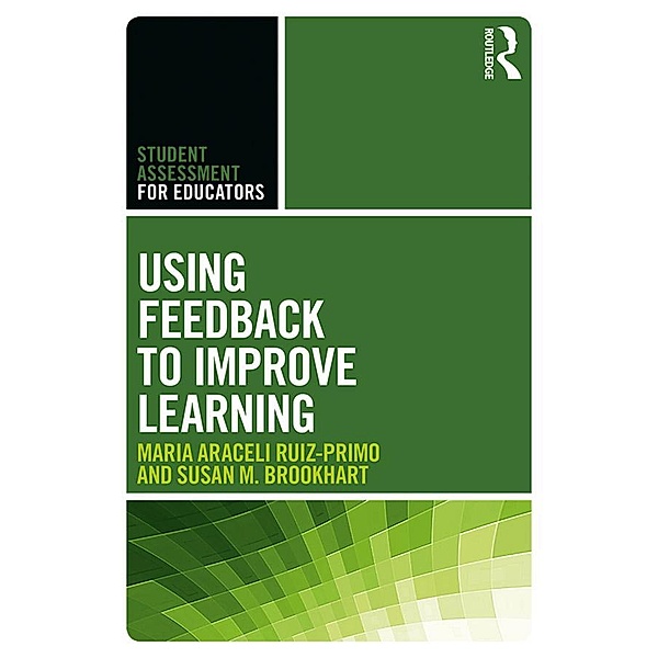 Using Feedback to Improve Learning, Maria Araceli Ruiz-Primo, Susan M. Brookhart