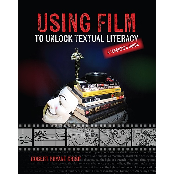 Using Film to Unlock Textual Literacy, Robert Bryant Crisp