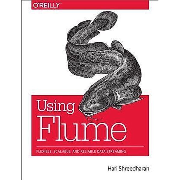 Using Flume, Hari Shreedharan