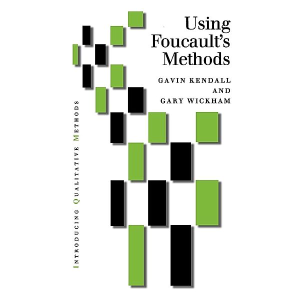 Using Foucault's Methods, Gavin Kendall, Gary Wickham