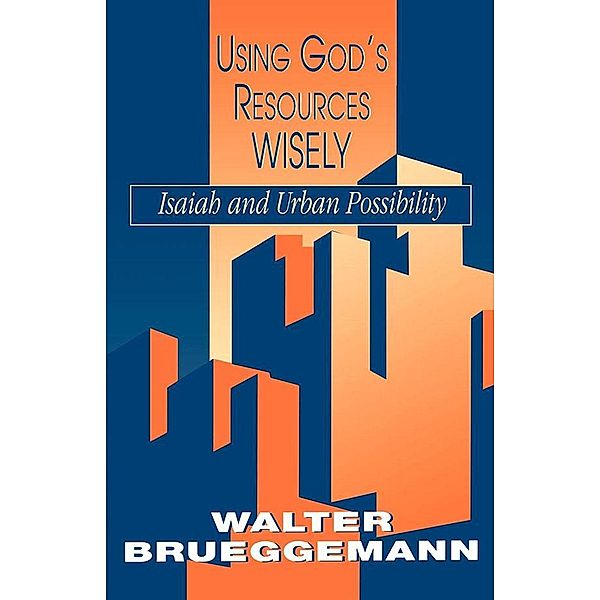 Using God's Resources Wisely, Walter Brueggemann