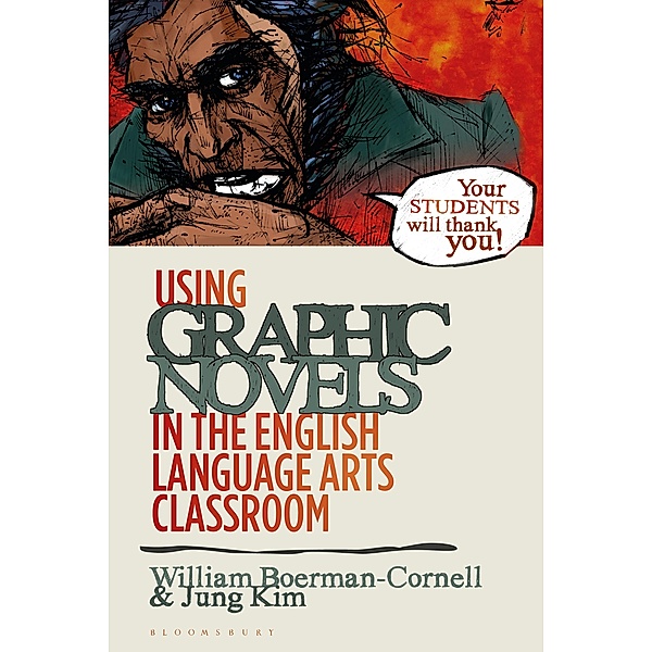 Using Graphic Novels in the English Language Arts Classroom, William Boerman-Cornell, Jung Kim