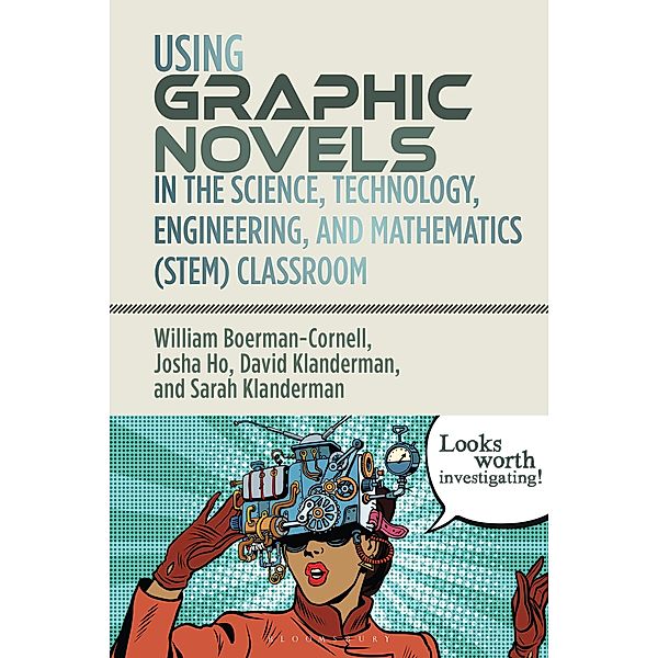 Using Graphic Novels in the STEM Classroom, William Boerman-Cornell, Josha Ho, David Klanderman, Sarah Klanderman