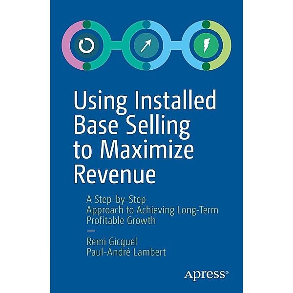 Using Installed Base Selling to Maximize Revenue, Remi Gicquel, Paul-André Lambert
